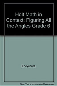 Holt Math in Context: Figuring All the Angles Grade 6 (Paperback, Student)