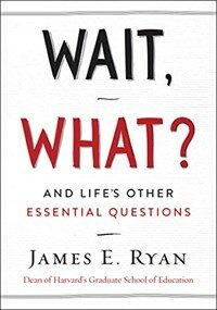 Wait, What?: And Life's Other Essential Questions (Hardcover)