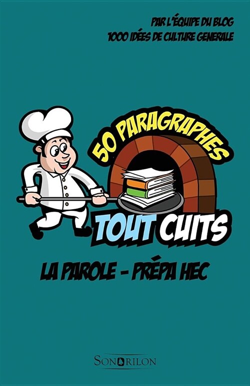 La parole - Pr?a HEC: 50 paragraphes tout cuits (Paperback)