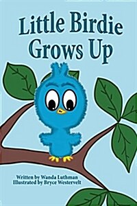 Little Birdie Grows Up (Paperback)