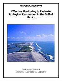 Effective Monitoring to Evaluate Ecological Restoration in the Gulf of Mexico (Paperback)