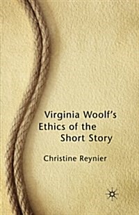 Virginia Woolfs Ethics of the Short Story (Paperback)