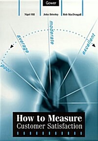 How to Measure Customer Satisfaction (Paperback)