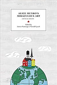 Alice Munros Miraculous Art: Critical Essays (Paperback)