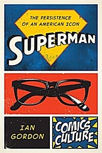 Superman: The Persistence of an American Icon (Paperback)