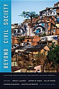 Beyond Civil Society: Activism, Participation, and Protest in Latin America (Paperback)