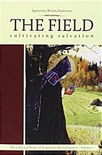 The Field: Cultivating Salvation Volume 1 (Paperback)