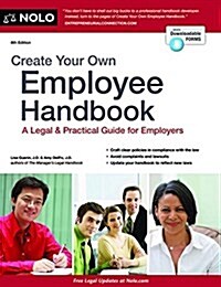 Create Your Own Employee Handbook: A Legal & Practical Guide for Employers (Paperback)