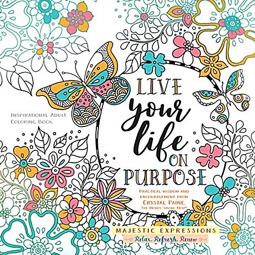 Live Your Life on Purpose: Inspirational Adult Coloring Book (Paperback)