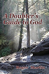 A Doubters Guide to God (Paperback)