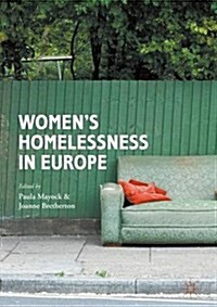 Womens Homelessness in Europe (Hardcover, 1st ed. 2016)