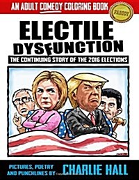 Electile Dysfunction: An Adult Comedy Coloring Book (Paperback)
