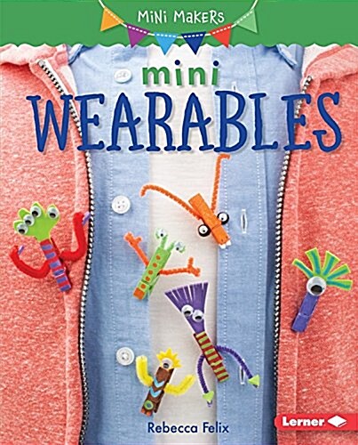 Mini Wearables (Library Binding)