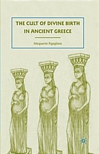 The Cult of Divine Birth in Ancient Greece (Paperback)