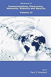 Advances in Communications, Electronics, Networks, Robotics and Security Volume 13 (Paperback)