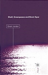 Shell, Greenpeace and the Brent Spar (Paperback)