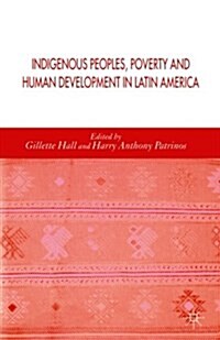 Indigenous Peoples, Poverty and Human Development in Latin America (Paperback)