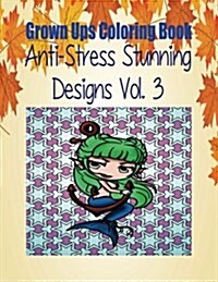 Grown Ups Coloring Book Anti-Stress Stunning Designs Vol. 3 (Paperback)