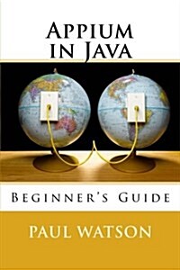 Appium in Java: Beginners Guide (Paperback)
