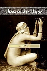 Woman and Her Master: Adventures of an Englishwoman in the Mahdis Camp (Paperback)