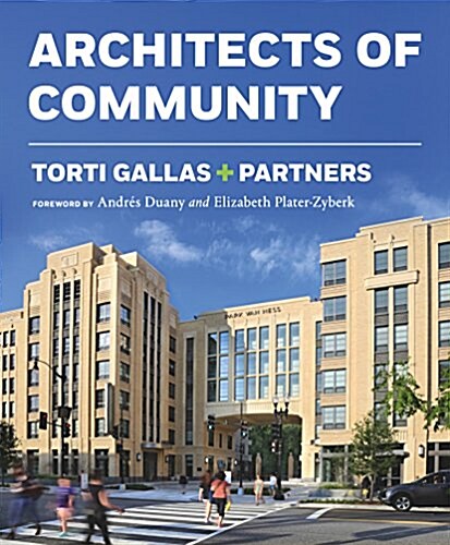 Torti Gallas + Partners: Architects of Community (Hardcover)