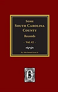 Some South Carolina County Records, Vol. #2 (Hardcover)