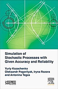 Simulation of Stochastic Processes with Given Accuracy and Reliability (Hardcover)