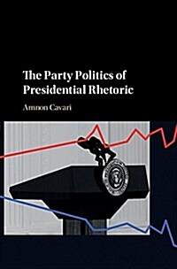 The Party Politics of Presidential Rhetoric (Hardcover)