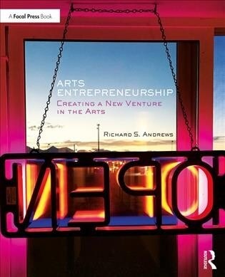 Arts Entrepreneurship : Creating a New Venture in the Arts (Paperback)
