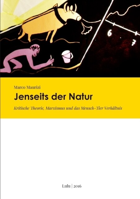 Jenseits Der Natur. Kritische Theorie, Marxismus Und Das Mensch-Tier Verhaltnis (Paperback)