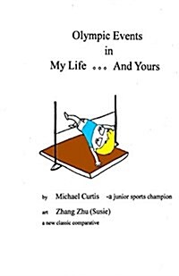 Olympic Events in My Life... and Yours: What Are the Olympic Events in Your Life? (Paperback)