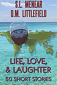 Life, Love, & Laughter: 50 Short Stories (Paperback)