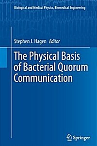 The Physical Basis of Bacterial Quorum Communication (Paperback, Softcover Repri)