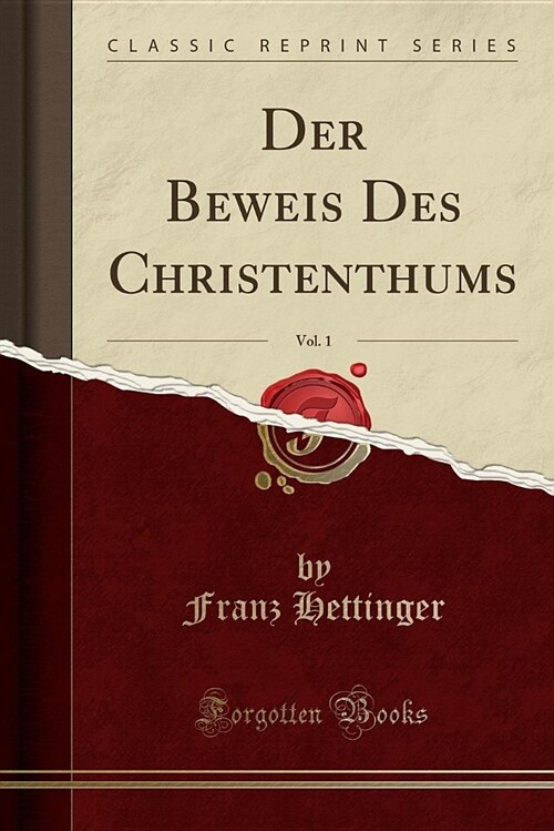 Der Beweis Des Christenthums, Vol. 1 (Classic Reprint) (Paperback)