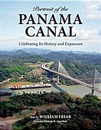 Portrait of the Panama Canal: Celebrating Its History and Expansion (Hardcover)
