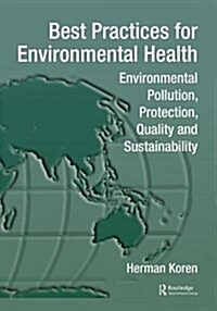 Best Practices for Environmental Health : Environmental Pollution, Protection, Quality and Sustainability (Paperback)