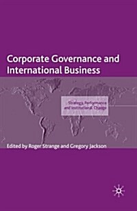 Corporate Governance and International Business : Strategy, Performance and Institutional Change (Paperback, 1st ed. 2008)