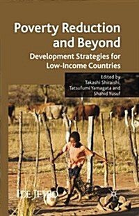 Poverty Reduction and Beyond : Development Strategies for Low-Income Countries (Paperback, 1st ed. 2009)