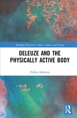 Deleuze and the Physically Active Body (Hardcover)