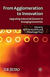 From Agglomeration to Innovation : Upgrading Industrial Clusters in Emerging Economies (Paperback, 1st ed. 2010)