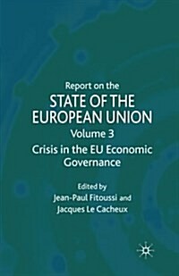 Report on the State of the European Union : Volume 3: Crisis in the EU Economic Governance (Paperback, 1st ed. 2010)