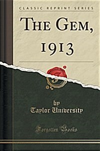 The Gem, 1913 (Classic Reprint) (Paperback)