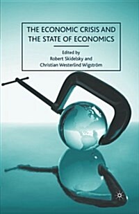 The Economic Crisis and the State of Economics (Paperback)