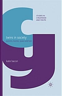 Twins in Society : Parents, Bodies, Space and Talk (Paperback, 1st ed. 2010)