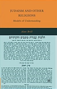 Judaism and Other Religions : Models of Understanding (Paperback, 1st ed. 2010)