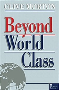 Beyond World Class (Paperback)