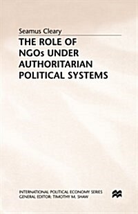 The Role of NGOs under Authoritarian Political Systems (Paperback, 1st ed. 1997)
