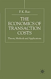 The Economics of Transaction Costs : Theory, Methods and Application (Paperback, 1st ed. 2003)