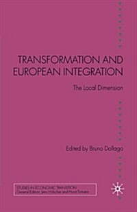 Transformation and European Integration : The Local Dimension (Paperback, 1st ed. 2006)