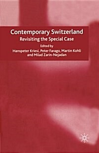 Contemporary Switzerland : Revisiting the Special Case (Paperback, 1st ed. 2005)